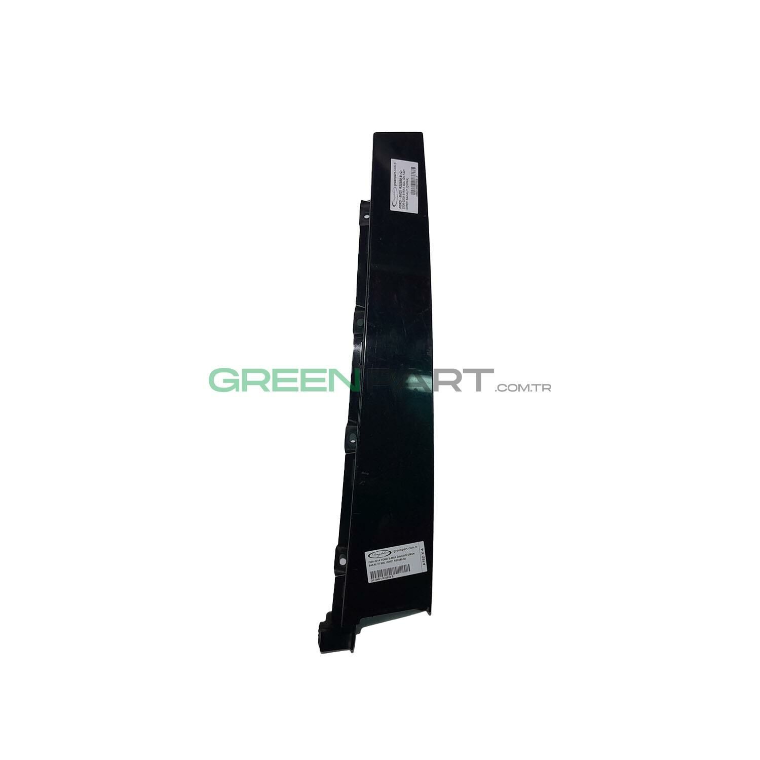 2006-2014 FORD S-MAX ÖN KAPI DİREK BAKALİTİ SOL (6M21 R20899 B)