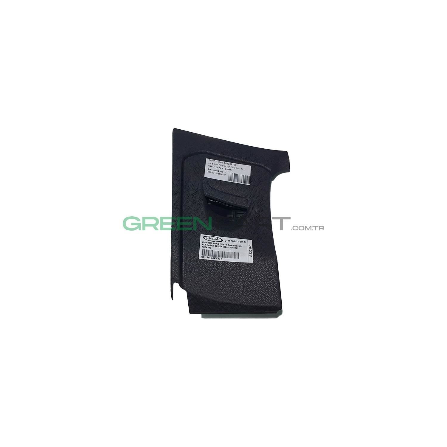 2008-2017 FORD FİESTA TORPİDO SOL ALT KAPAK CEPLİK (2S61 A043K93 ACZHJR)